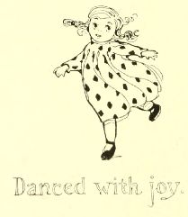 Danced with joy.