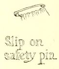 Slip on
safety pin.