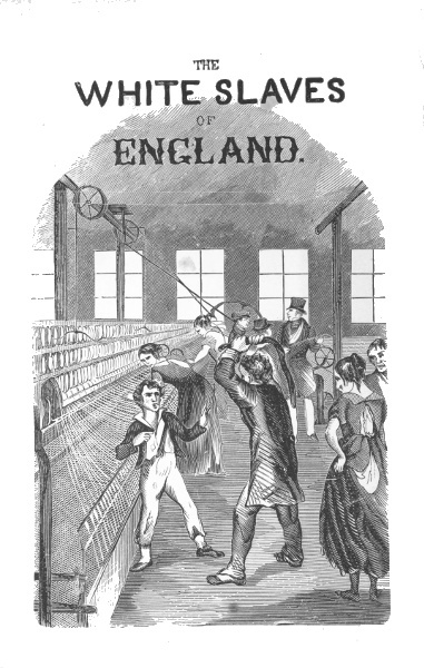 The Project Gutenberg eBook of White Slaves of England, by John C. Cobden.