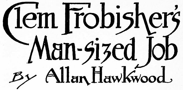 Clem Frobisher’s Man-sized Job By Allan Hawkwood