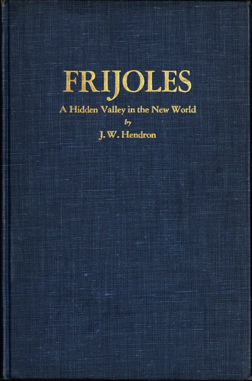 Frijoles: A Hidden Valley in the New World
