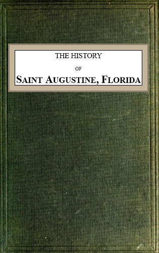 The Project Gutenberg eBook of The History of Saint Augustine