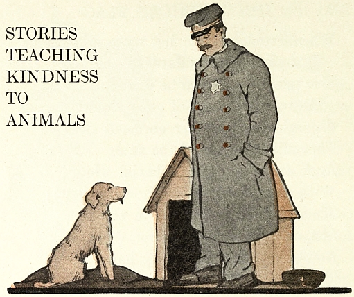 STOREIS TEACHING KINDNESS TO ANIMALS; man in uniform standing by doghouse looking at dog