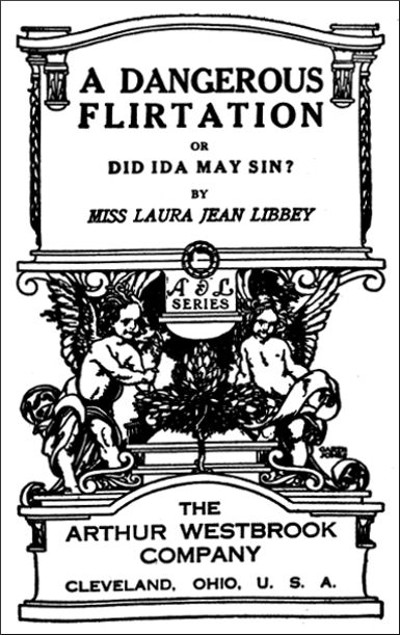 Title page for Dangerous Flirtation; or Did Ida May sin?