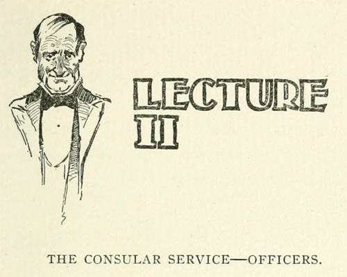 LECTURE II - THE CONSULAR SERVICE—OFFICERS.