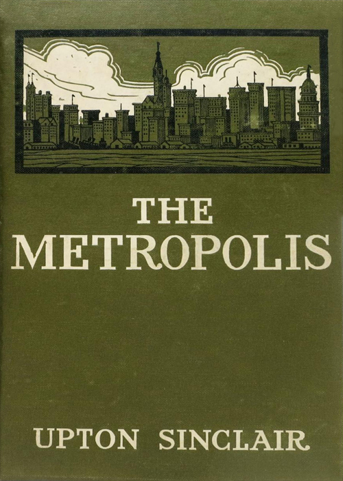 The Metropolis, by Upton Sinclair