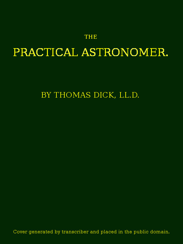 The Practical Astronomer, by Thomas Dick, Ll.D..--a Project Gutenberg eBook photo photo