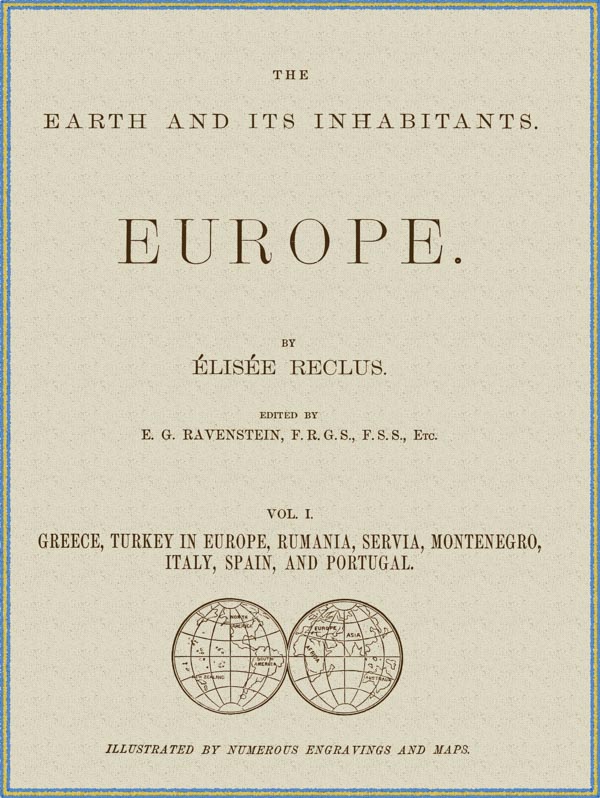 The Earth and Its Inhabitants, Vol. by Reclus, A Project Gutenberg eBook