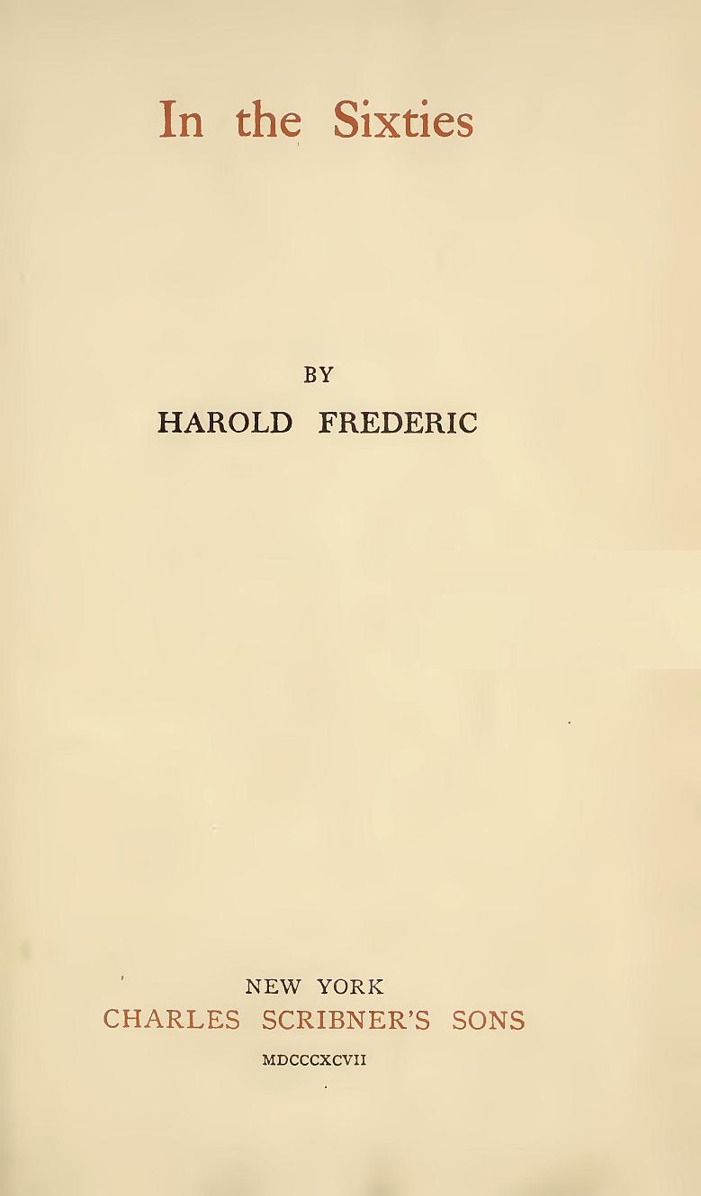 IN THE SIXTIES, By Harold Frederic