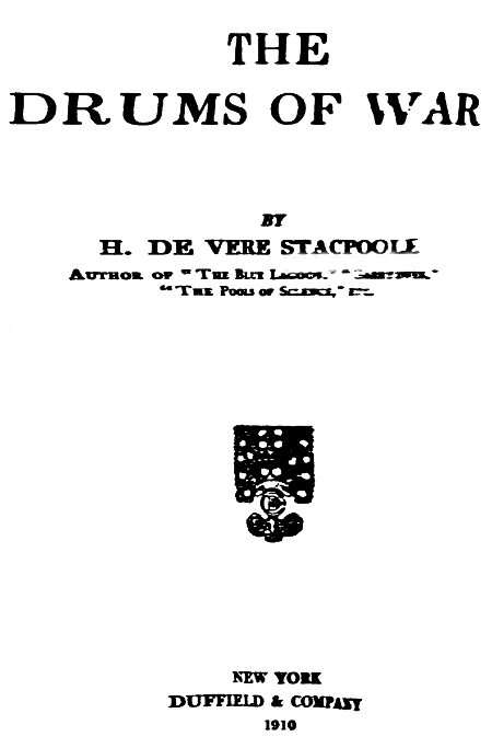 The Project Gutenberg eBook of The Drums of War, by H. De Vere (Henry De  Vere) Stacpoole