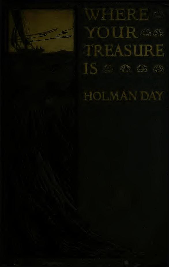 Where Your Treasure Is, by Holman Day