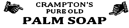 CRAMPTON’S PURE OLD PALM SOAP,