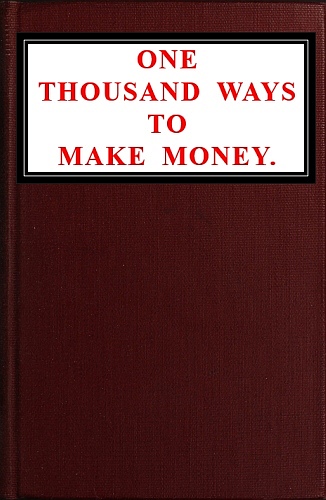 The Project Gutenberg eBook of One Thousand Ways to Make Money, by 