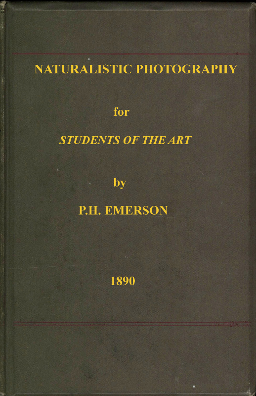 Naturalistic Photography. 2nd. Ed., by P. H. Emerson