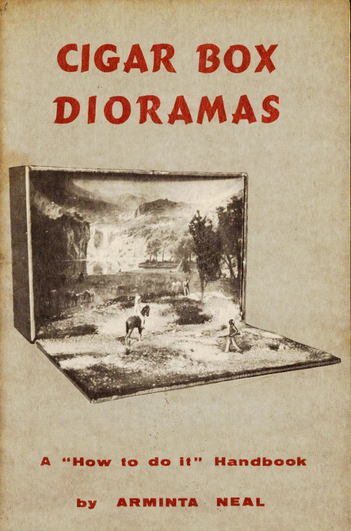 Cigar-Box Dioramas: A “How-to-do-it” Handbook