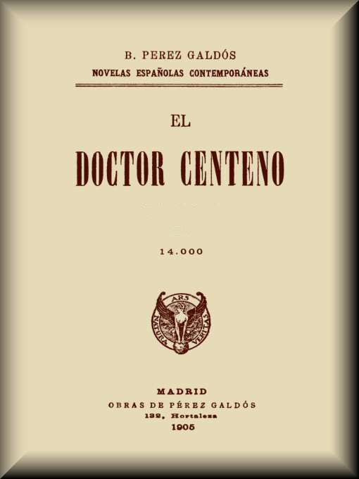El doctor Centeno (novela completa), by Benito Pérez Galdós—A Project  Gutenberg eBook