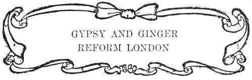 GYPSY AND GINGER REFORM LONDON