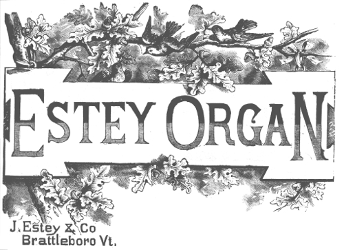 Estey Organ
J. Estey & Co
Brattleboro Vt.