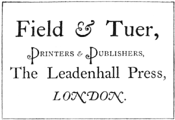 Field and Tuer, Printers and Publishers, The Leadenhall Press, London