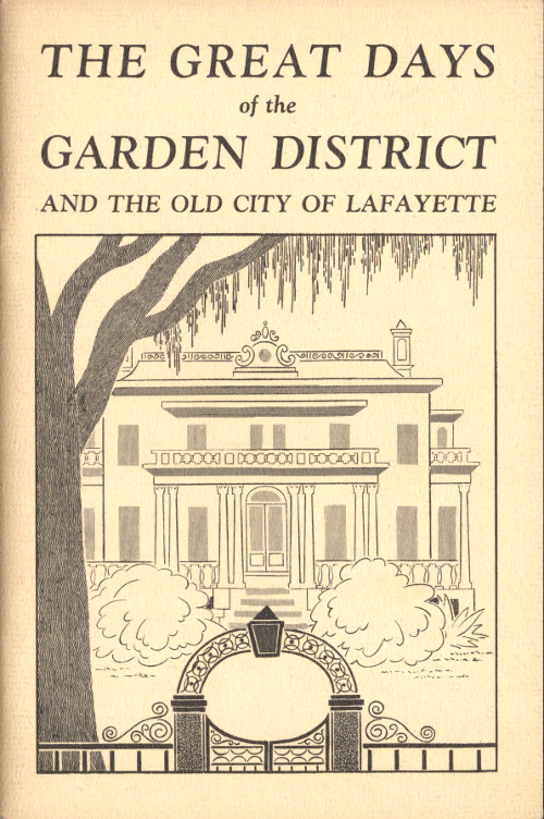 The Great Days of the Garden District and the Old City of Lafayette