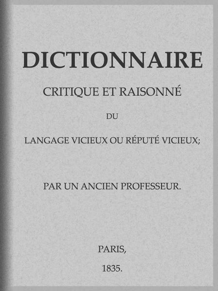 The Project Gutenberg Ebook Of Dictionnaire Critique Et Raisonne Du Langage Vicieux Ou Repute Vicieux By L Platt De Concarneau