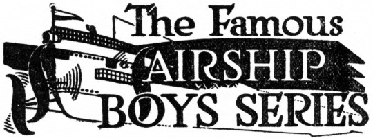 The Famous AIRSHIP BOYS SERIES
