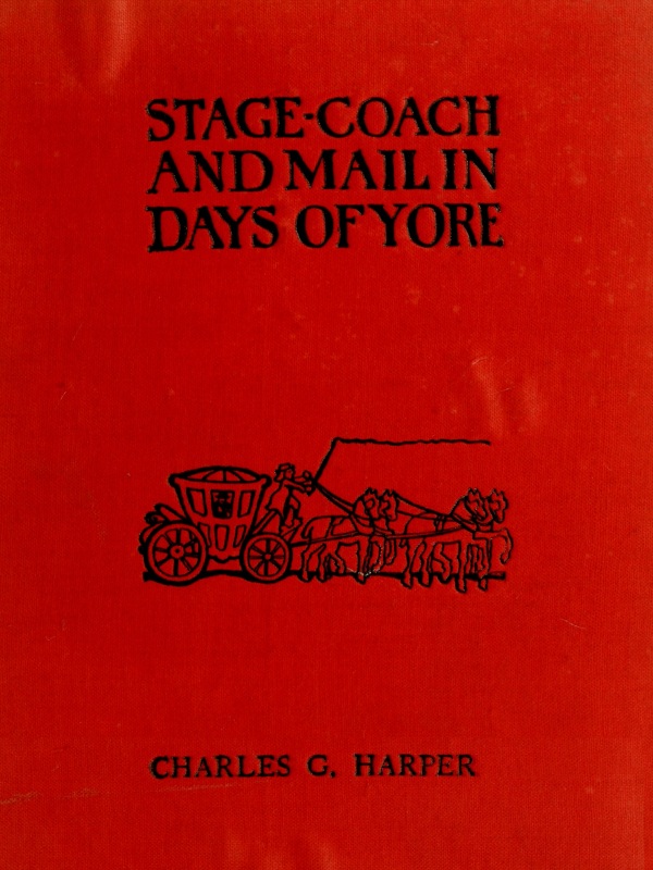 The Project Gutenberg eBook of Stage-coach And Mail in Days of Yore, Vol.  II (of 2), by Charles G. Harper.