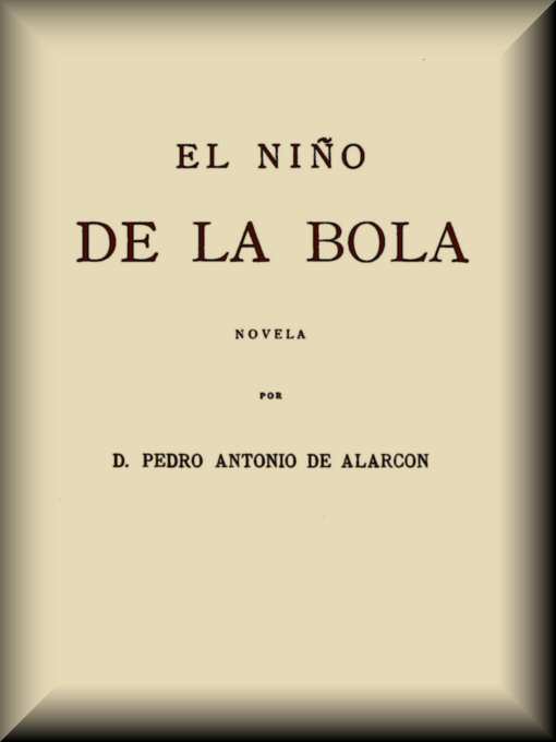 El Niño de la Bola, by Pedro Antonio de Alarcón—A Project Gutenberg eBook