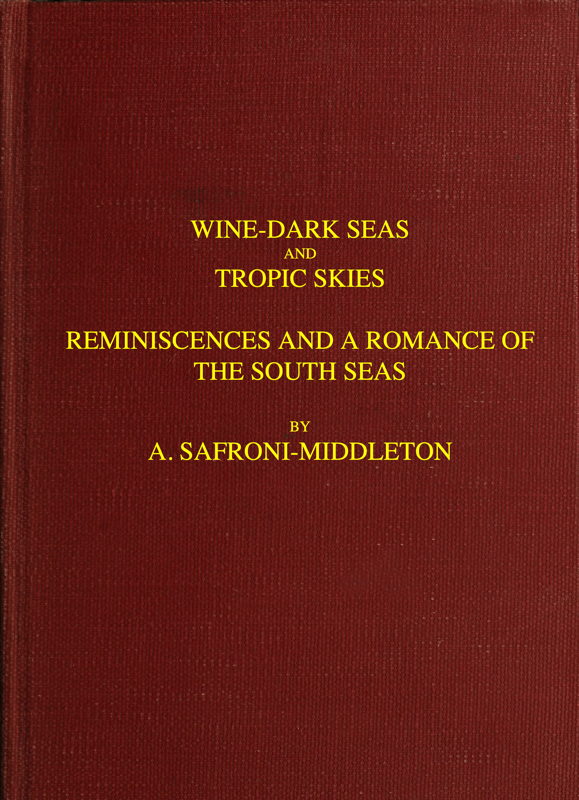 Wine-Dark Seas and Tropic Skies, by A. Safroni-Middleton--A Project  Gutenberg eBook