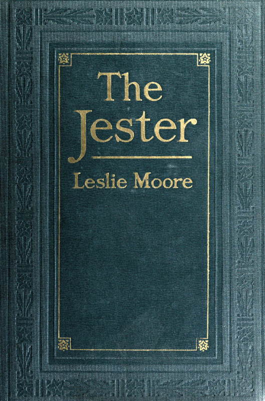 The Project Gutenberg Ebook Of The Jester By Leslie Moore