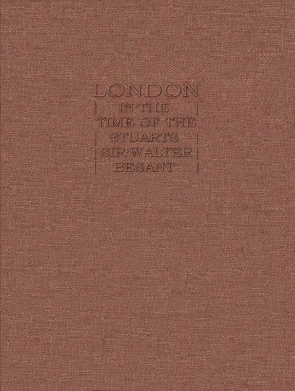 London in the Time of the Stuarts, by Sir Walter Besant—A ... - 