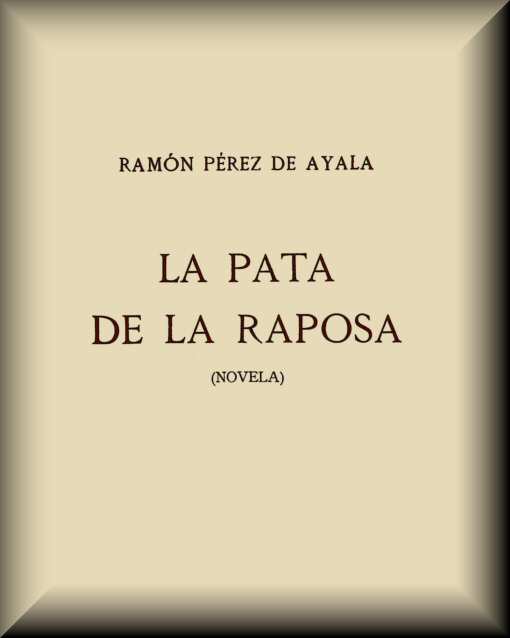 La Pata De La Raposa By Ramon Perez De Ayala A Project Gutenberg