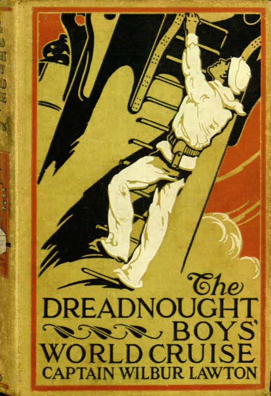 The Project Gutenberg eBook of The Dreadnought Boys' World Cruise, by  Captain Wilbur Lawton.