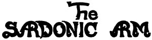 The
SARDONIC ARM