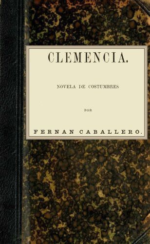 The Project Gutenberg Ebook Of Clenencias Por Fernan Caballero