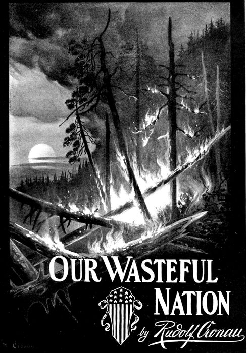 OUR WASTEFUL NATION _by Rudolf Cronau_