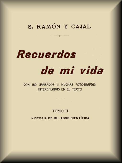 Recuerdos de mi vida (2 de 2), by Santiago Ramón y Cajal—A Project  Gutenberg eBook