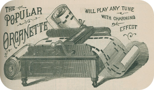 THE
  Popular Organette
  WILL PLAY ANY TUNE
  WITH CHARMING
  EFFECT