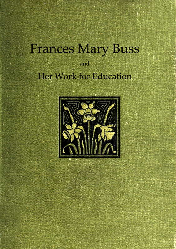 Frances Mary Buss And Her Work For Education By Annie E
