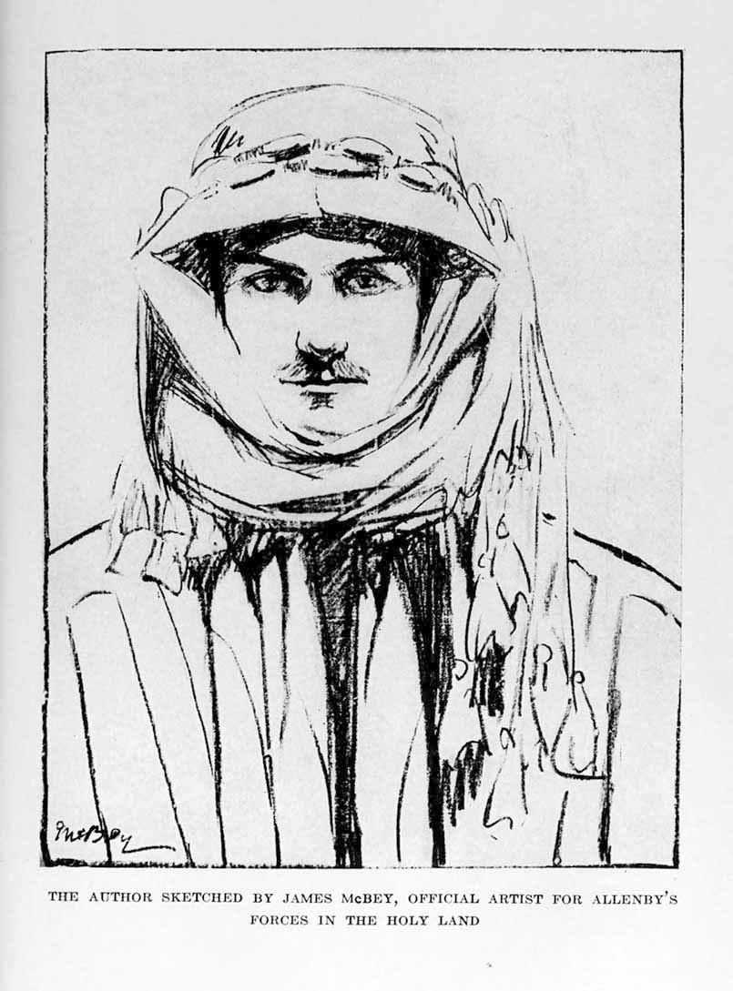 Illustration: THE AUTHOR SKETCHED BY JAMES McBEY,
    OFFICIAL ARTIST FOR ALLENBY’S FORCES IN THE HOLY LAND