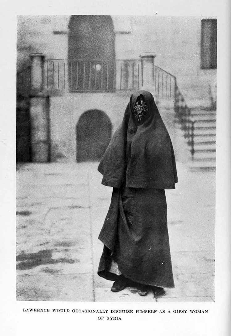 Photograph: LAWRENCE WOULD OCCASIONALLY DISGUISE HIMSELF AS A GIPSY WOMAN OF SYRIA