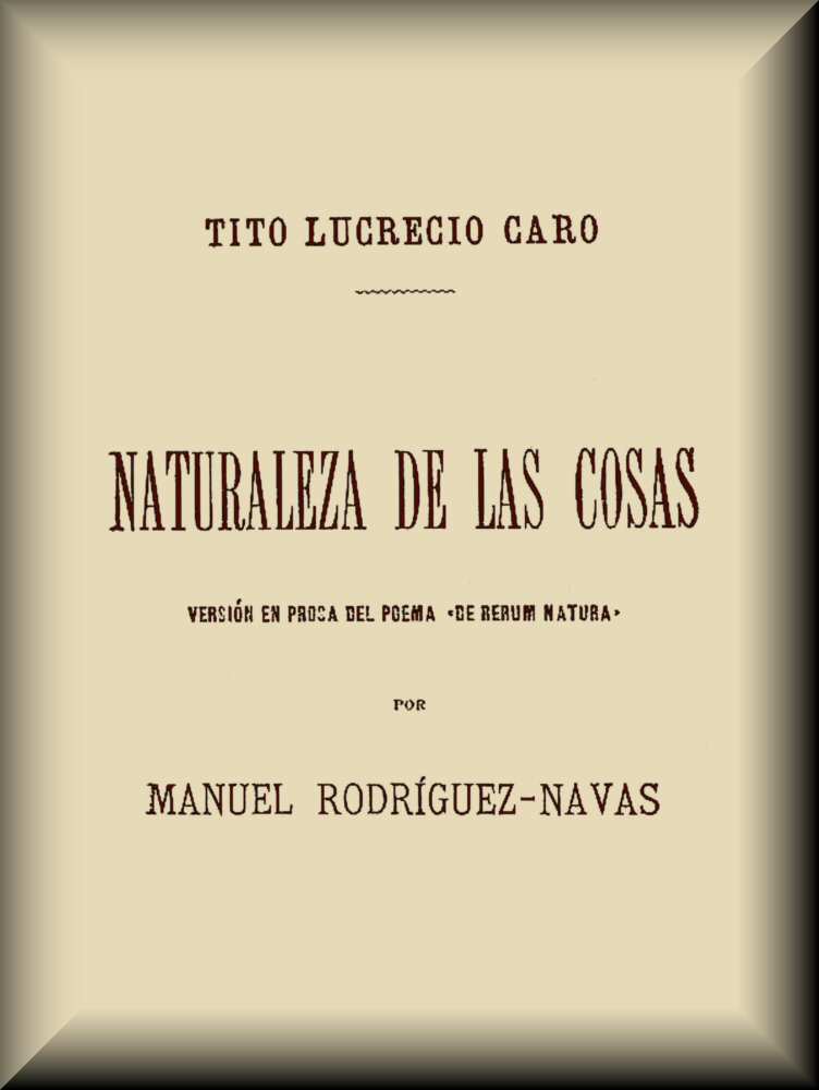 Naturaleza de las cosas, by Tito Lucrecio Caro—A Project Gutenberg eBook