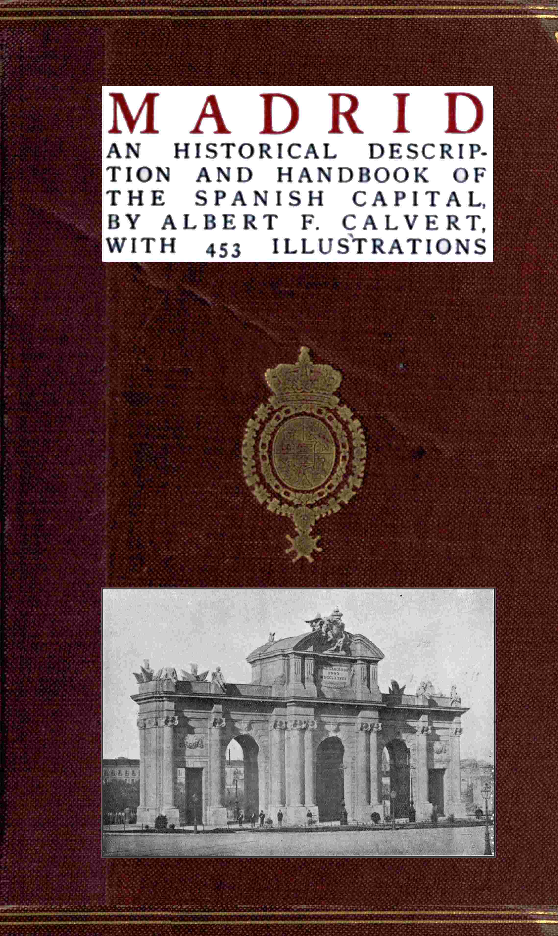 The Project Gutenberg Ebook Of Madrid By Albert F Calvert