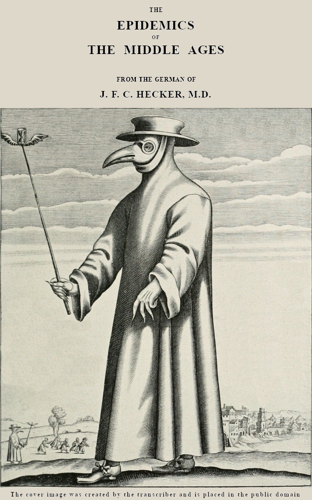 The Epidemics of the Middle Ages, by J. F. C. Hecker, M.D.—A Project  Gutenberg eBook