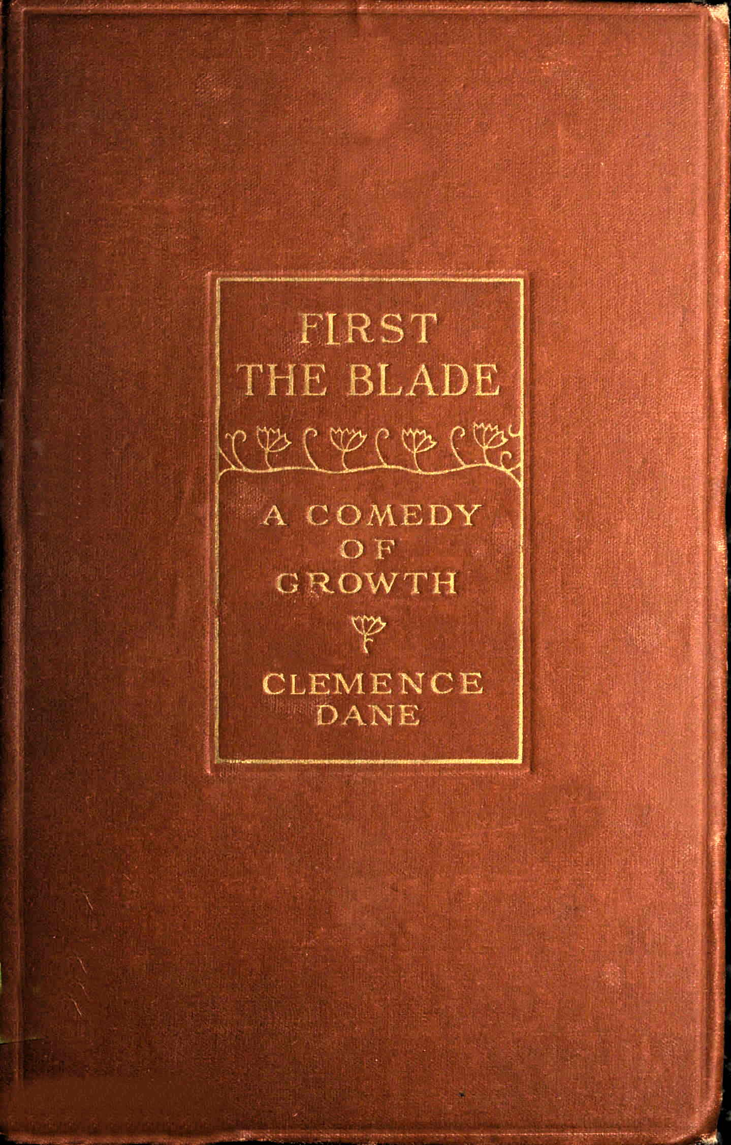 First the Blade, a Comedy of Growth, by Clemence Dane—A Project Gutenberg eBook