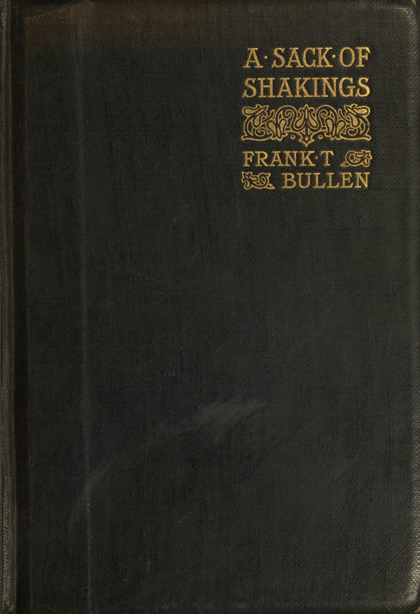 A Sack of Shakings, by Frank T. Bullen—A Project Gutenberg eBook