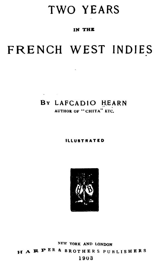 Two Years in the French West Indies, by Lafcadio Hearn