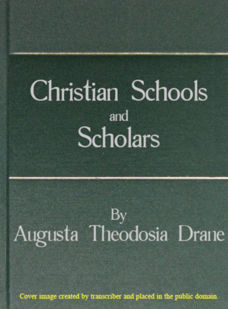 Religious Porn 34 Rue - Christian Schools and Scholars, by Augusta Theodosia Draneâ€”A Project  Gutenberg eBook