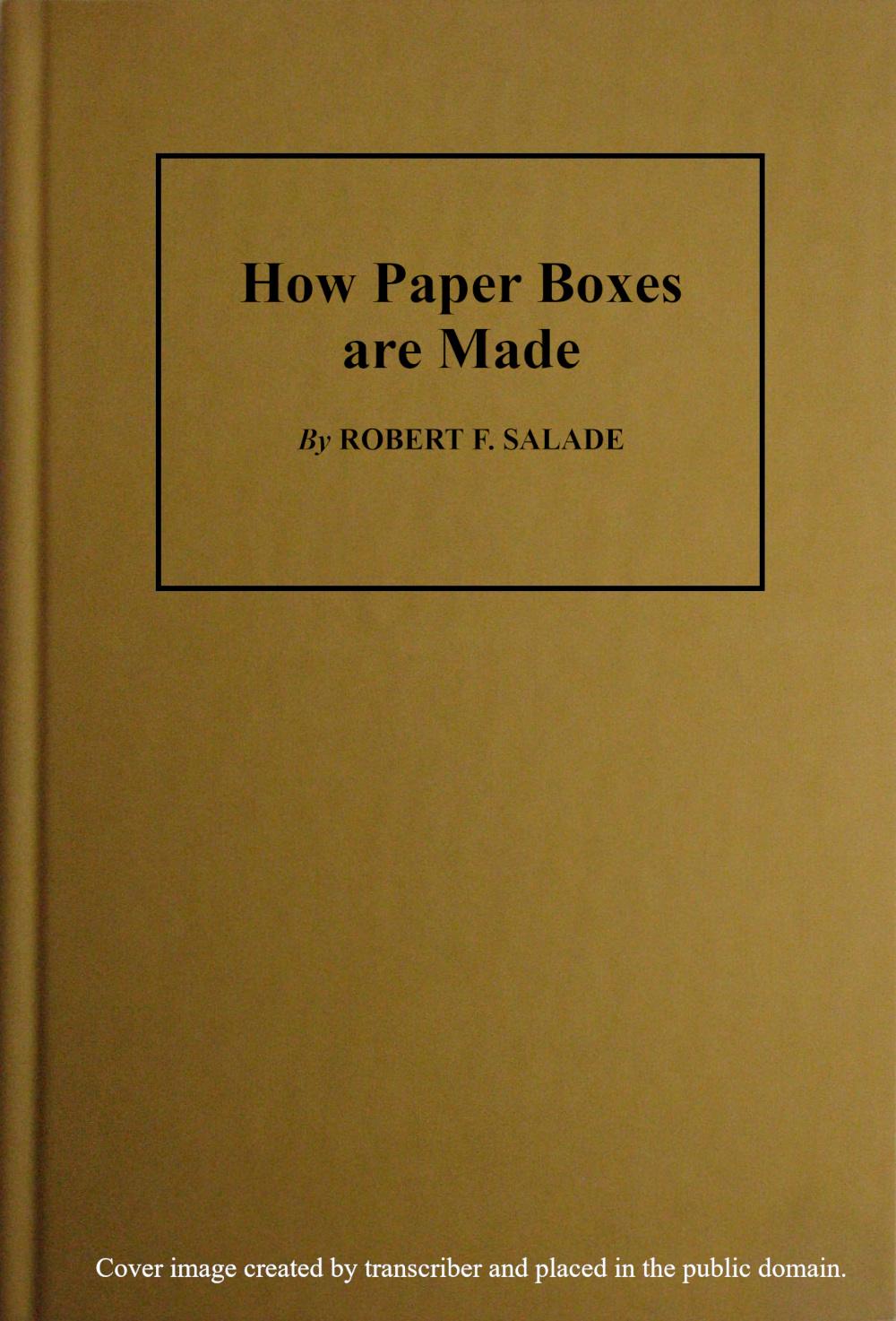The Project Gutenberg eBook of How Paper Boxes Are Made, by Robert Francis  Salade