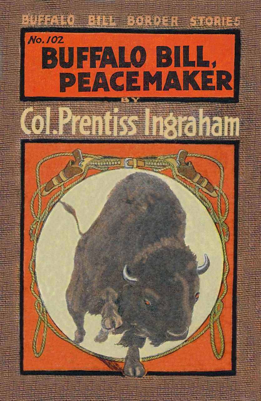 Bill, Peacemaker; a Troublesome Trail, by Colonel Prentiss Ingraham—A Project eBook